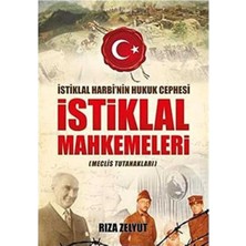 Kişisel Yayınlar Istiklal Mahkemeleri Meclis Tutanakları Istiklal Harbi'nin Hukuk Cephesi-R. Zelyut(Ilk Baskı 2017)