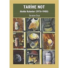 Kişisel Yayınlar Tarihe Not: Akılda Kalanlar (1976-1980) Ibrahim Ünal (Ilk Baskı 2020)