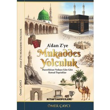 Kitap Takipçileri A'dan Z'ye Mukaddes Yolculuk Hac ve Umre Rehberi Ömer Çaycı,  Kutsal Topraklar, Lebbeyk Duası, Mekke ve Medine Gezilecek Yerler