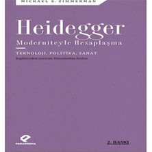 TeknoKapsül Heidegger Moderniteyle Hesaplaşma - Teknoloji-Politika-Sanat