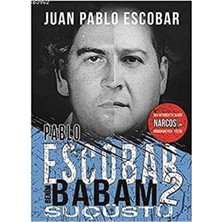 Kişisel Yayınlar Pablo Escobarbenim Babam 2 - Suçüstü(Ilk Baskı 2018)