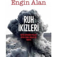 Kişisel Yayınlar Ruh Ikizleri: Büyük Ortadoğu Projesi, Büyük Projesi ve Türkiye - Engin Alan