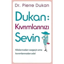 Kişisel Yayınlar Dukan : Kıvrımlarınızı Sevin: Kilolarınızdan Vazgeçin Ama Kıvrımlarınızdan Asla!(Ilk Baskı 2015)