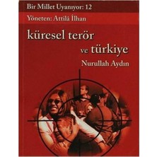 Kişisel Yayınlar Bir Millet Uyanıyor - 12 - Küresel Terör ve Türkiye(Ilk Baskı 2006)