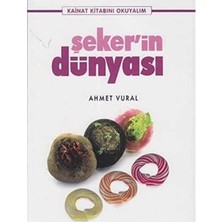 Kişisel Yayınlar Şeker'in Dünyası - Ahmet Vural (Ilk Baskı 2009)