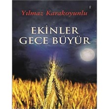 Kişisel Yayınlar Ekinler Gece Büyür - Yılmaz Karakoyunlu (Ilk Baskı 2013)