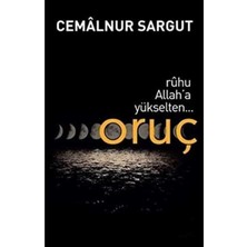 Kişisel Yayınlar Ruhu Allah'a Yükselten Oruç - Cemalnur Sargut (2016 Ilk Baskı)