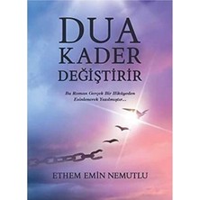 Kişisel Yayınlar Dua Kader Değiştirir: Bu Roman Gerçek Bir Hikayeden Esinlenerek Yazılmıştır