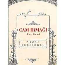 Kişisel Yayınlar Cam Irmağı Taş Gemi - Nazan Bekiroğlu