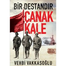Kişisel Yayınlar Bir Destandır Çanakkale - Vehbi Vakkasoğlu