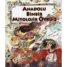 Kişisel Yayınlar Anadolu Binbir Mitolojik Öykü - 2.cilt - Işıl Soytürk(Ilk Baskı 2003)