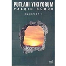 Kişisel Yayınlar Putları Yıkıyorum - Yalçın Küçük(2.baskı)
