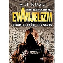 Kişisel Yayınlar Evanjelizm; Tanrı'ya Başkaldırı Kıyamete Çağrı Son Savaş - Ali Kuzu