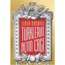 Kişisel Yayınlar Türklerin Altın Çağı - Ilber Ortaylı (Ilk Baskı 2017)