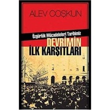 Kişisel Yayınlar Devrimin Ilk Karşıtları; Özgürlük Mücadeleleri Tarihimiz -Alev Coşkun