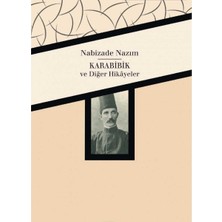 Kişisel Yayınlar Karabibik ve Diğer Hikayeler - Nabizâde Nazım (Ilk Baskı 2015)