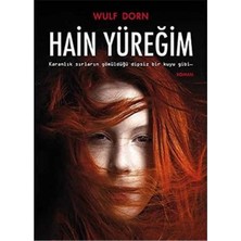 Kişisel Yayınlar Hain Yüreğim; Karanlık Sırların Gömüldüğü Dipsiz Bir Kuyu Gibi(Ilk Baskı 2015)