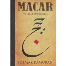 Kişisel Yayınlar Macar: Tefrika-I Müteferrika - Solmaz Kâmuran (Ilk Baskı 2010)