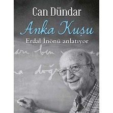 Kişisel Yayınlar Anka Kuşu; Erdal Inönü Anlatıyor - Can Dündar(Ilk Baskı 2012)