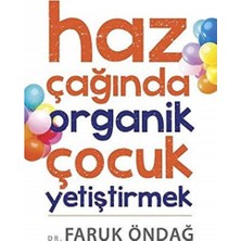 Kişisel Yayınlar Haz Çağında Organik Çocuk Yetiştirmek - Faruk Öndağ (Ilk Baskı 2014)