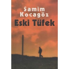 Kişisel Yayınlar Eski Tüfek - Samim Kocagöz (Ilk Baskı 2008)