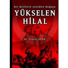 Kişisel Yayınlar Yükselen Hilal; Bir Milletin Yeniden Doğuşu - Ernest Jackh(Ilk Baskı 2006)