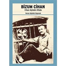 Kişisel Yayınlar Bizum Cihan; Cihan Alptekin Kitabı - Nuran Alptekin Kepenek