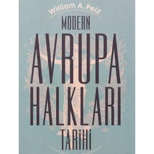 Kişisel Yayınlar Modern Avrupa Halkları Tarihi - William A. Pelz (Ilk Baskı 2017)
