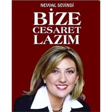 Kişisel Yayınlar Bize Cesaret Lazım - Neval Sevindi(Ilk Baskı 2016)