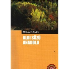 Kişisel Yayınlar Aldı Sözü Anadolu - Mehmet Önder (Ilk Baskı 2008)