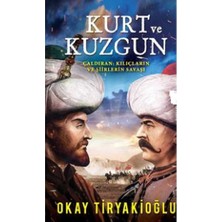 Kişisel Yayınlar Kurt ve Kuzgun; Çaldıran: Kılıçların ve Şiirlerin Savaşı - Okay Tiryakioğlu