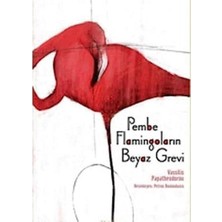Kişisel Yayınlar Pembe Flamingoların Beyaz Grevi - Vassilis Papatheodorou (Ilk Baskı 2016)