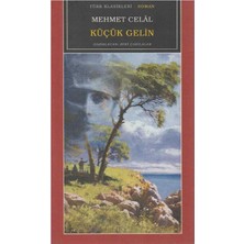 Kişisel Yayınlar Küçük Gelin - Mehmet Celal (Ilk Baskı 2005)