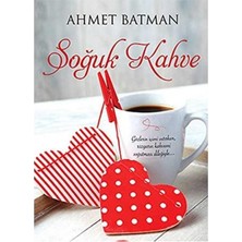 Kişisel Yayınlar Soğuk Kahve - Ahmet Batman