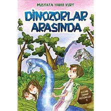 Kişisel Yayınlar Dinozorlar Arasında - Mustafa Hakkı Kurt