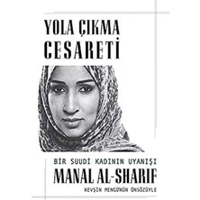 Kişisel Yayınlar Yola Çıkma Cesareti: Bir Suudi Kadının Uyanışı - Manal Alsharif  (1.baskı)