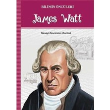 Kişisel Yayınlar James Watt: Sanayi Devriminin Öncüsü(Ilk Baskı 2019)