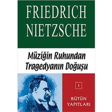 Kişisel Yayınlar Müziğin Ruhundan Tragedyanın Doğuş - Friedrich Wilhelm Nietzsche
