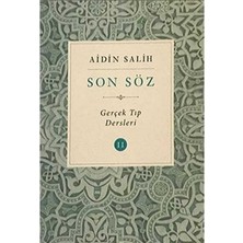 Kişisel Yayınlar Son Söz - Cilt 2: Gerçek Tıp Dersleri - Aidin Salih