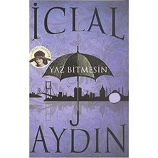 Kişisel Yayınlar Yaz Bitmesin - Iclal Aydın (Ilk Baskı 2013)