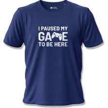 North Whiskers I Paused My Game To Be Here Yazılı Oyun Temalı Lacivert Unisex %100 Pamuk T-shirt