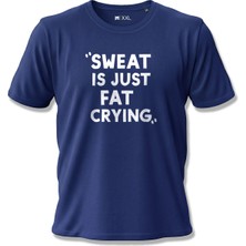 North Whiskers Sweat Is Just Fat Crying Yazılı Baskılı Spor Lacivert Unisex %100 Pamuk T-shirt