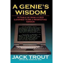 Wiley A Genie's Wisdom: A Fable Of How A Ceo Learned To Be A Marketing Genius / Jack Trout