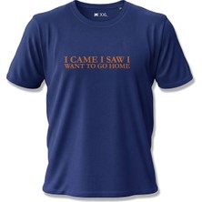 North Whiskers I Came I Saw I Want To Go Home Yazılı Baskılı Lacivert Unisex %100 Pamuk T-shirt