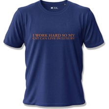 North Whiskers I Work Hard So My Cat Can Live In Luxury Yazılı Baskılı Lacivert Unisex %100 Pamuk T-shirt