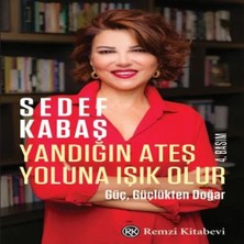 Yandığın Ateş Yoluna Işık Olur