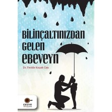 Bilinçaltınızdan Gelen Ebeveyn - Feride Koçak Can
