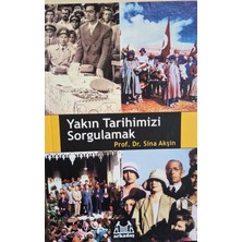 Yakın Tarihimizi Sorgulamak