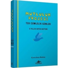 Pegasus Yayınları Mutluluk Projesi Ciltli Tek Cümlelik Günlük 5 Yıllık Seyir Defteri - Gretchen Rubin