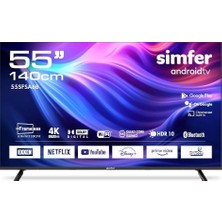 Simfer 55SFSA6B 55 inç 4K Ultra HD Android Smart LED TV 140 Ekran Yüksek Çözünürlük